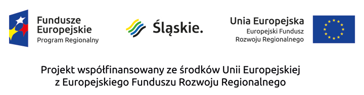 Logo: Funduszy Europejskich - Program Regionalny, logo: Śląskie. Pozytywna energia, flaga Unii Europejskiej - Europejski Fundusz Rozwoju Regionalnego. Projekt współfinansowany ze środków Unii Europejskiej z Europejskiego Funduszu Rozwoju Regionalnego