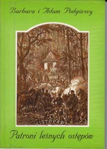 Okładka książki pt.: „<i>Patroni leśnych ostępów : święci protektorzy leśnictwa i łowiectwa</i>”