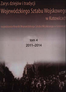Okładka książki pt.: „<i>Zarys dziejów i tradycji Wojewódzkiego Sztabu Wojskowego w Katowicach.</i> T. 4,<i> 2011-2014</i>”
