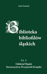 Okładka książki pt.: „<i>Biblioteka bibliofilów śląskich.</i> Cz. 1”