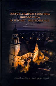 Okładka książki pt.: „<i>Historia Parafii i Kościoła Bożego Ciała w Bytomiu – Miechowicach (1917-2017)</i>”