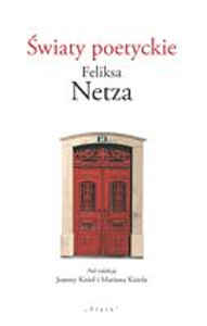 Okładka książki pt.: „<i>Światy poetyckie Feliksa Netza</i>”