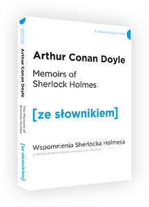 Okładka książki pt.: „<i>The  memoirs of Sherlock Holmes = Wspomnienia Sherlocka Holmesa : z podręcznym słownikiem angielsko-polskim</i>”