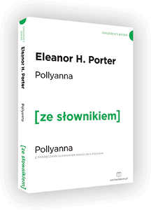 Okładka książki pt.: „<i>Pollyanna : z podręcznym słownikiem angielsko-polskim</i>”