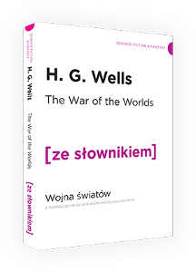 Okładka książki pt.: „<i>The war of the worlds = Wojna światów : z podręcznym słownikiem angielsko-polskim. Book 1, The coming of the Martians</i>”