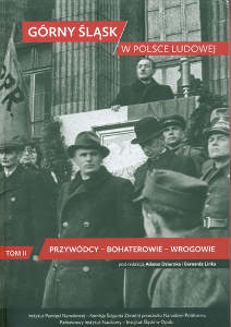 Okładka książki pt.: „<i>Górny Śląsk w Polsce Ludowej. T. 2, Przywódcy, bohaterowie, wrogowie</i>”