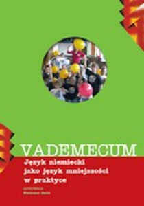 Okładka książki pt.: „<i>Vademecum : język niemiecki jako język mniejszości w praktyce </i>”