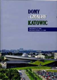 Okładka książki pt.: „<i>Domy i gmachy Katowic</i>. T. 2”