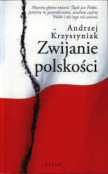 Okładka książki pt.: „<i>Zwijanie polskości </i>”