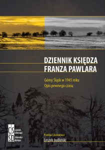 Okładka książki pt.: „<i>Dziennik księdza Franza Pawlara : Górny Śląsk w 1945 roku : opis pewnego czasu</i>”