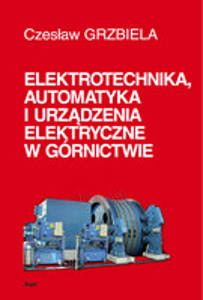 Okładka książki pt.: „<i>Elektrotechnika, automatyka i urządzenia elektryczne w górnictwie</i>”
