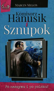 Okładka książki pt.: „Komisorz Hanusik i Sznupok”