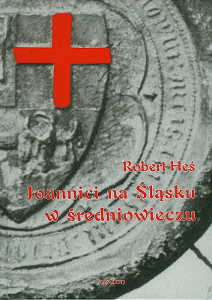 Okładka książki pt.: „Joannici na Śląsku w średniowieczu”