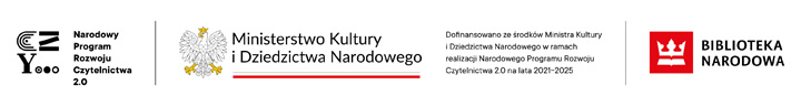 Od lewej Logo – Narodowego Programu  Rozwoju Czytelnictwa, Logo – Ministerstwa Kultury, Dziedzictwa Narodowego i Sportu z napisem po prawej stronie „Dofinansowano ze środków finansowanych Ministerstwa Kultury, Dziedzictwa Nagrobowego i Sportu w ramach realizacji Narodowego Programu  Rozwoju Czytelnictwa 2.0 na lata 2021 – 2025” oraz Logo – Biblioteki Narodowej