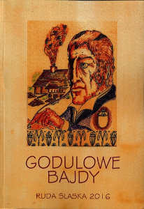Okładka książki pt.: „<i>Godulowe bajdy : legendy o Karolu Goduli</i>”