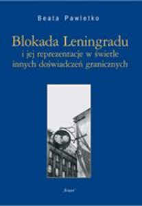 Okładka książki pt.: „<i>Blokada Leningradu i jej reprezentacje w świetle innych doświadczeń granicznych </i>”
