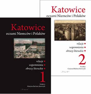 Okładka książki pt.: „<i>Katowice oczami Niemców i Polaków </i>(tom 1 i 2)”