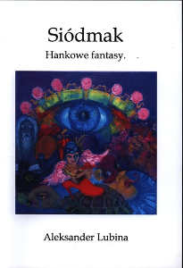 Okładka książki pt.: „<i>Siódmak : Hankowe fantasy</i>”