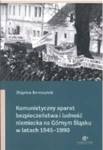 Okładka książki pt.: „<i>Komunistyczny aparat bezpieczeństwa i ludność niemiecka na Górnym Śląsku w latach 1945-1990 </i>”