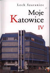 Okładka książki pt.: „<i>Moje Katowice. 4 </i>”
