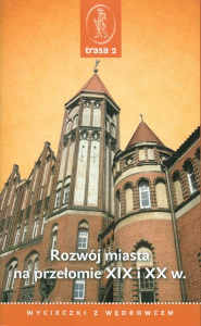 Okładka książki pt.: „<i>Rozwój miasta na przełomie XIX i XX w. : trasa 2 </i>”