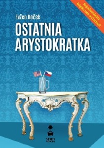 Okładka książki pt.: „Evzen Bocek „Ostatnia arystokratka””