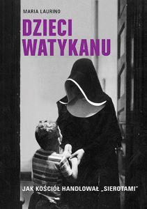 Okładka książki pt.: „Dzieci Watykanu. Jak kościół handlował 
