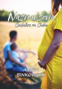Okładka książki pt.: „Naznaczona. Czekałam na Ciebie”