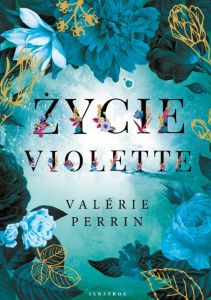 Okładka książki pt.: „Życie Violette”